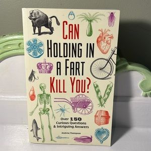 Can Holding In a Fart Kill You? Paperback book